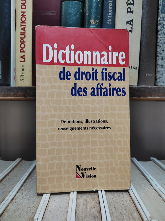 Dictionnaire de droit fiscal des affaires