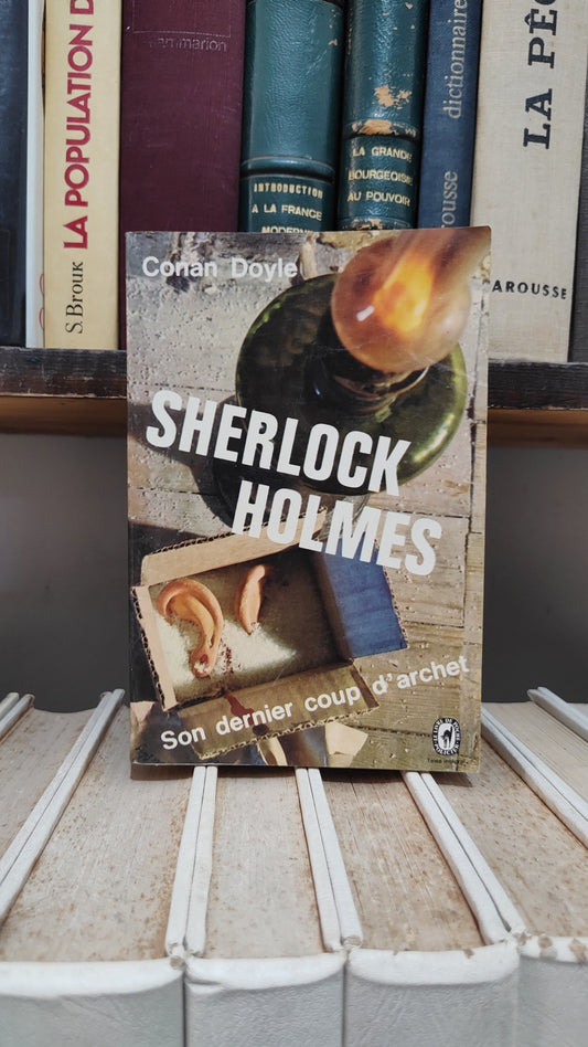 Doyle - Sherlock Holmes son dernier coup d'archet