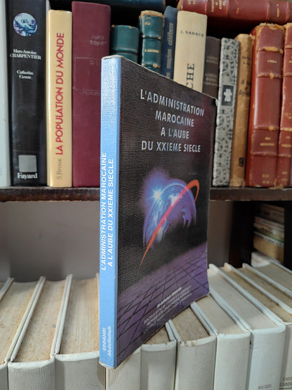 Eddahbi - L'administration marocaine a l'aube du XXieme siècle
