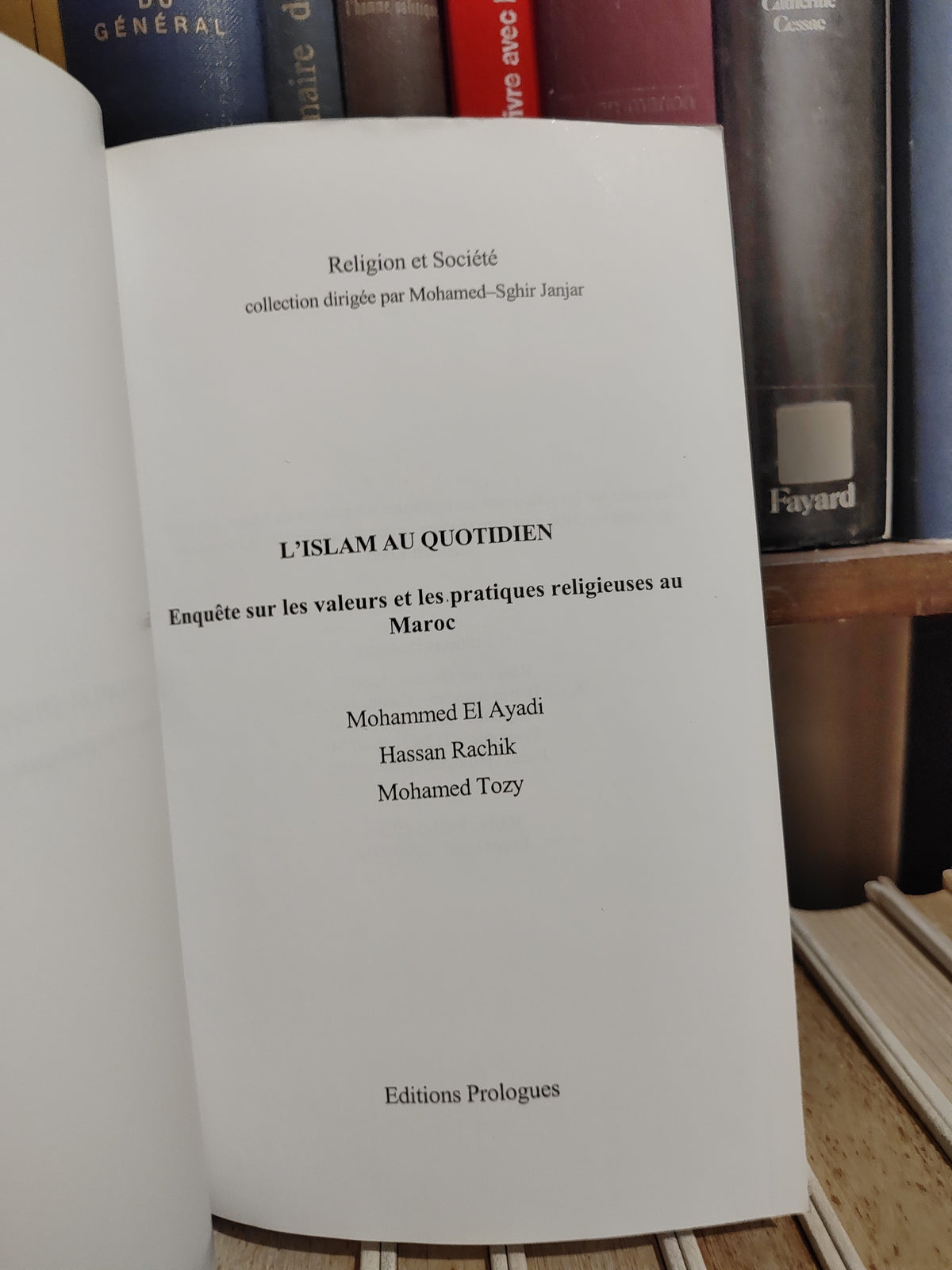 El Ayadi - L'islam au quotidien enquête sur les valeurs et les pratiques religieuses au Maroc