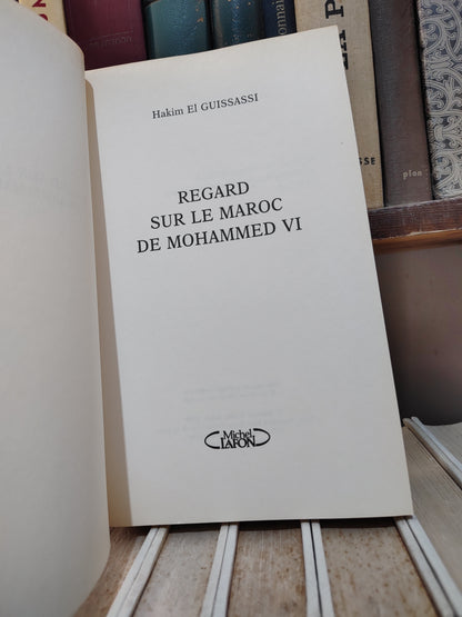 El Ghissassi - Regards sur le Maroc de Mohammed VI