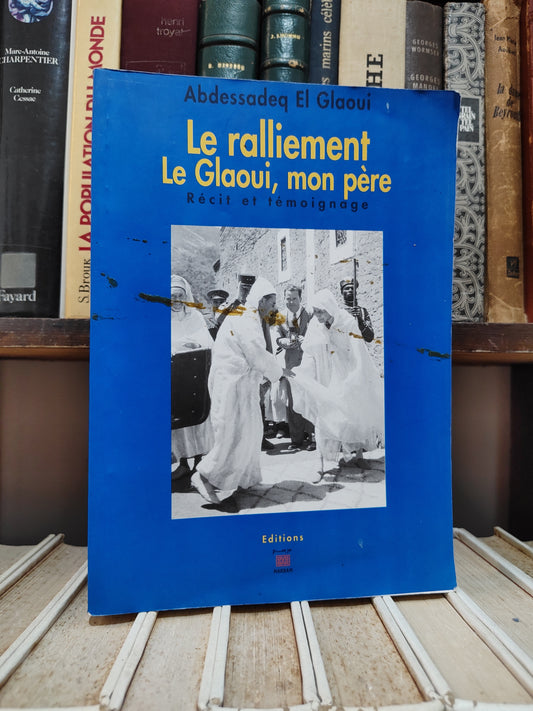 El Glaoui - Le ralliement de mon père