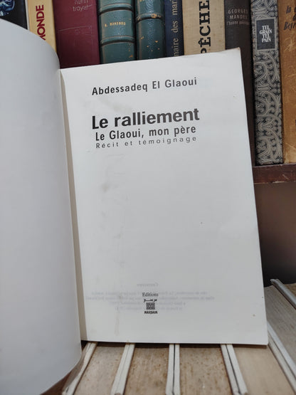 El Glaoui - Le ralliement de mon père