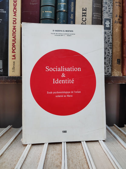El Mostafa - Socialisation et identité : Étude psychosociologique de l'enfant scolarisé au Maroc