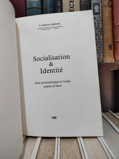 El Mostafa - Socialisation et identité : Étude psychosociologique de l'enfant scolarisé au Maroc