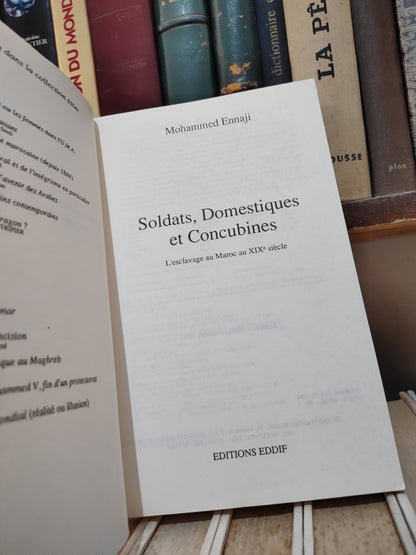 Ennaji - Soldat, domestiques et concubines : L'esclavage au Maroc au XIX siècle