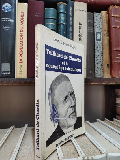 Fages - Teilhard de Chardin et le nouvel âge scientifique