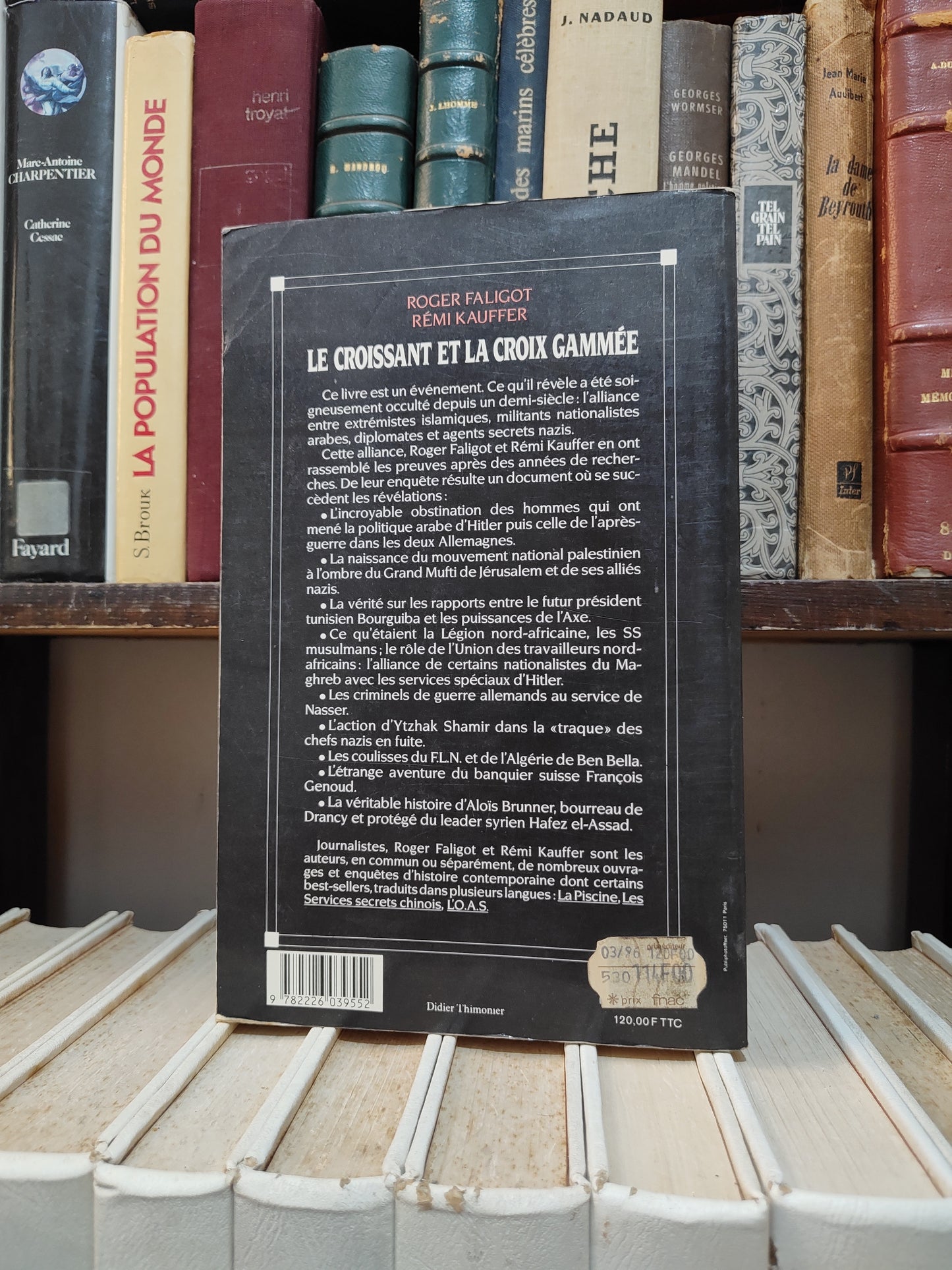 Faligot - Le croissant et la croix gammée : Les secrets de l'alliance entre l'Islam et le nazisme d'Hitler à nos jour