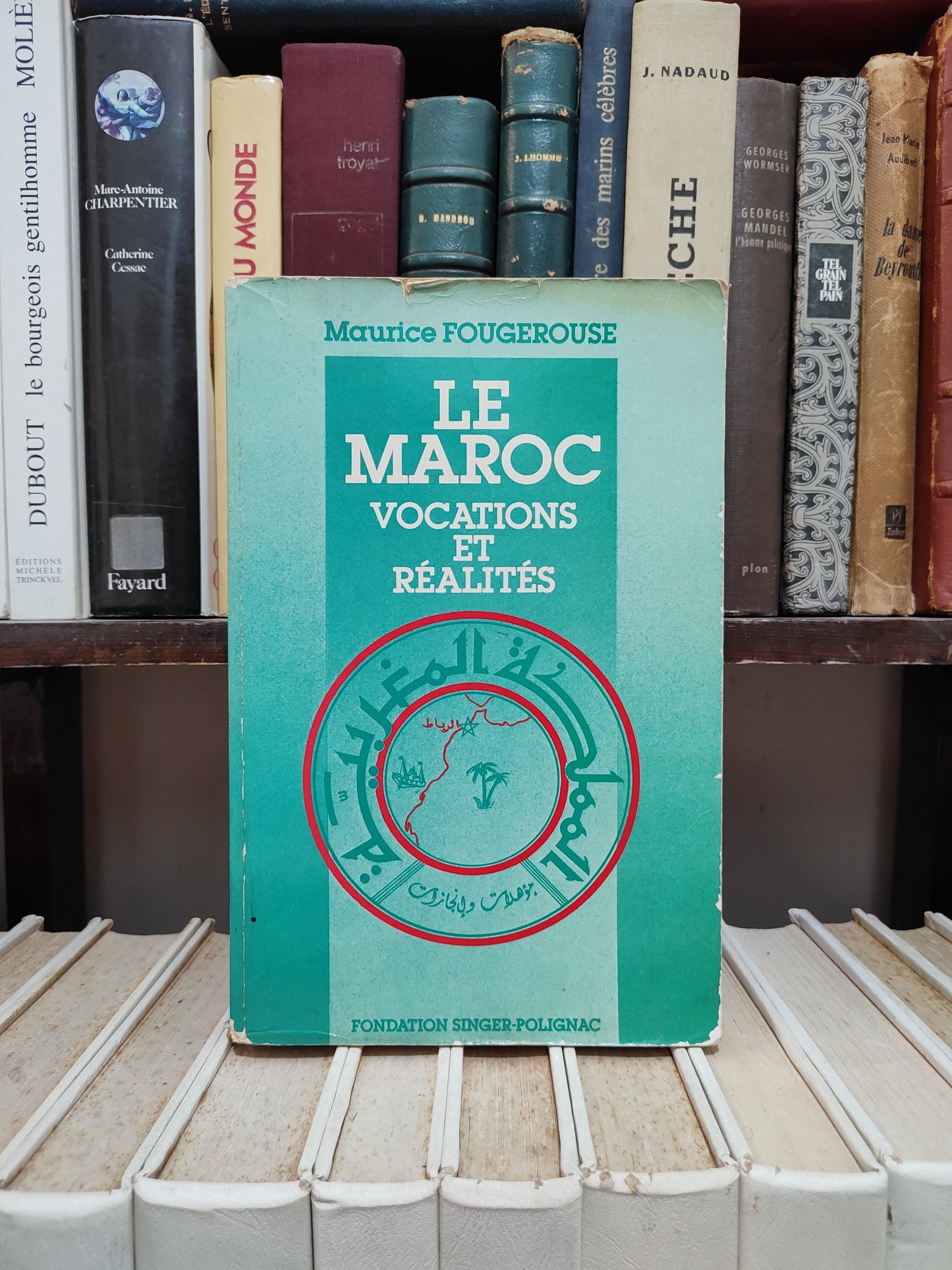 Fougerouse - Le Maroc ; Vocations et réalités