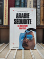 Foulquier - Arabie Séoudite : La dictature protégée