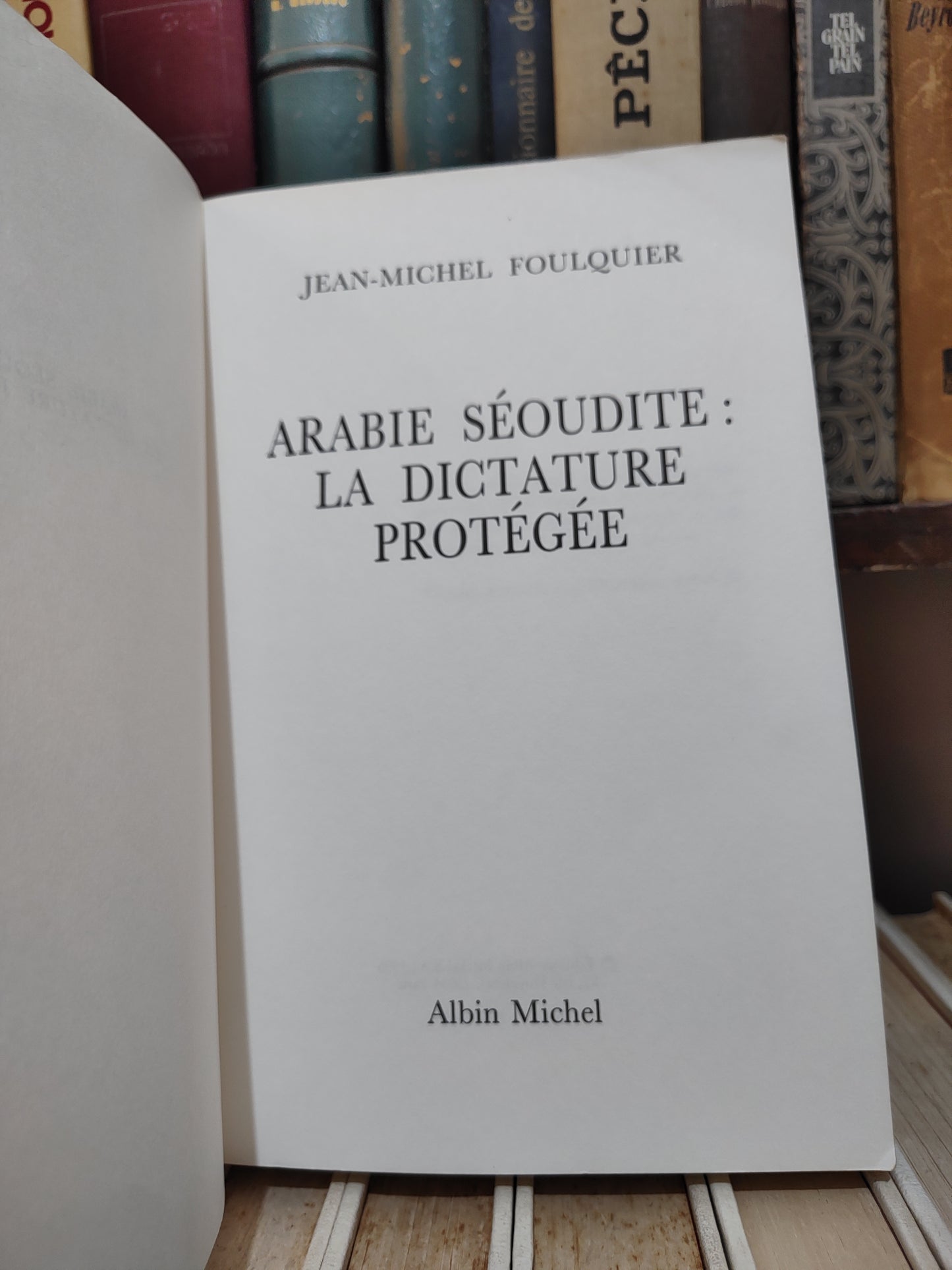 Foulquier - Arabie Séoudite : La dictature protégée
