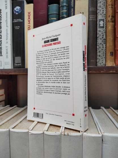 Foulquier - Arabie Séoudite : La dictature protégée