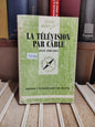 Frèches - La télévision par câble Que sais je