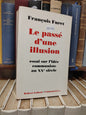 Furet - Le passé d'une illusion : essai sur l'idée communiste au XXe siècle