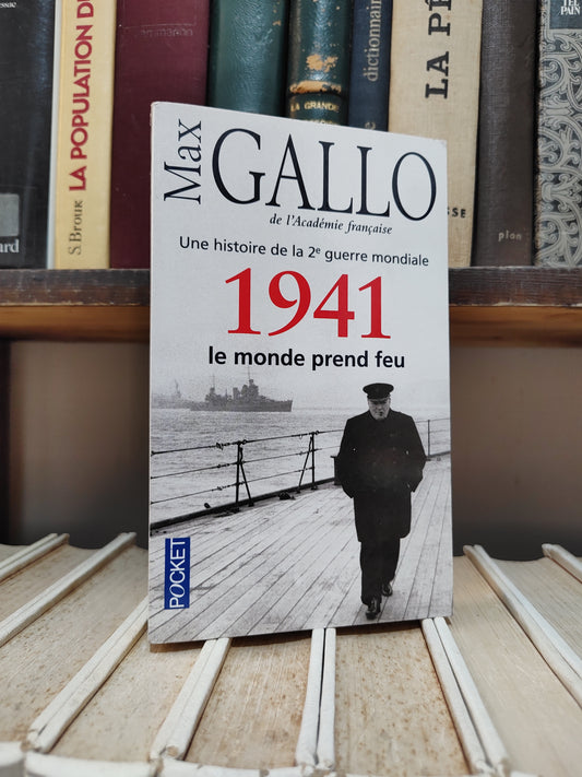 Gallo - 1941 Le monde prend feu : une histoire de la 2e guerre mondiale