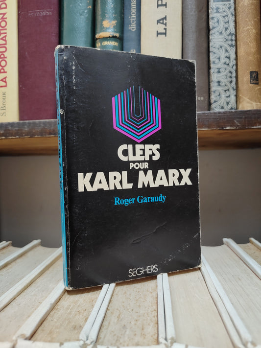 Garaudy - Clefs pour Karl Marx