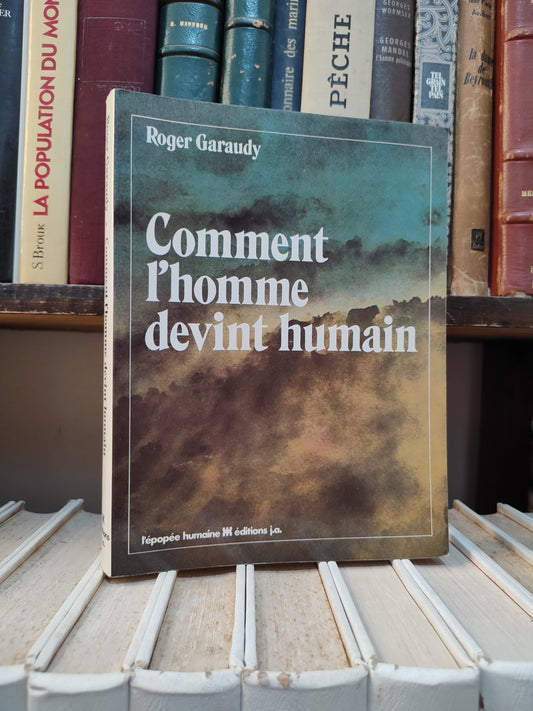 Garaudy - Comment l'homme devint humain