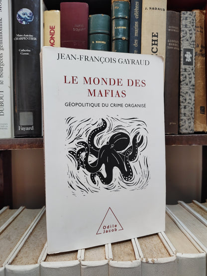 Gayraud - Le Monde des mafias  géopolitique du crime organisé