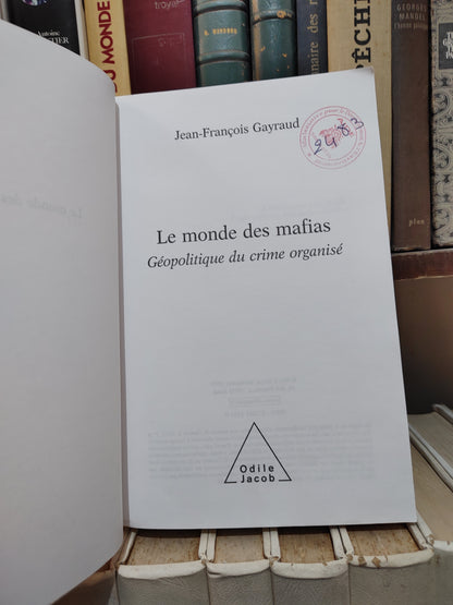 Gayraud - Le Monde des mafias  géopolitique du crime organisé