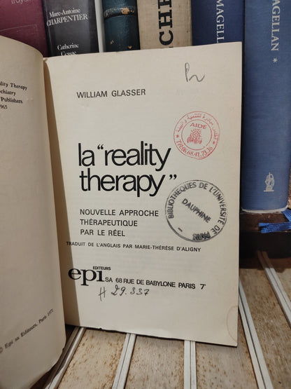 Glasser - La reality therapy : nouvelle approche thérapeutique par le réel