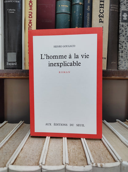 Gougaud - L'homme à la vie inexplicable