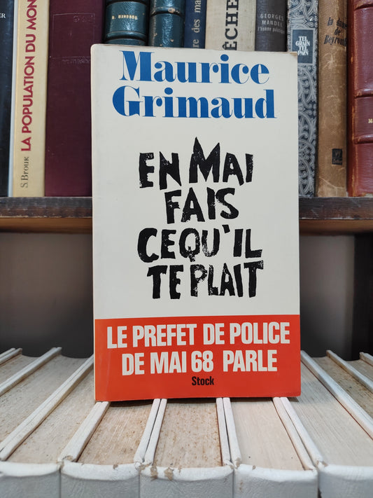 Grimaud - En Mai fait ce qu'il te plait : Le préfet de police de mai 68 Parle