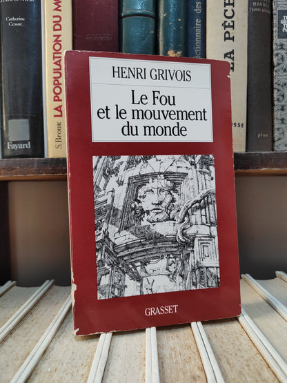 Grivois - Le fou et le mouvement du monde