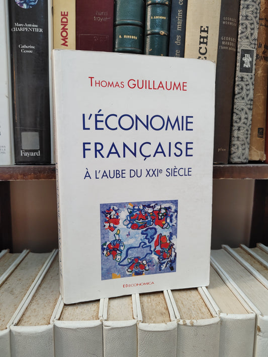 Guillaume - L'économie française à l'aube du XXe siècle