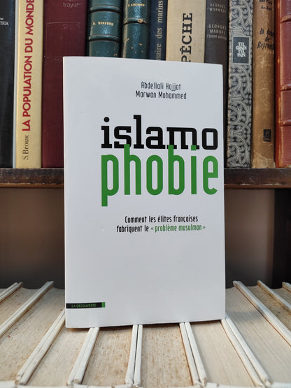 Hajjat - Islamophobie : comment les élites françaises fabriquent le "problème musulman"