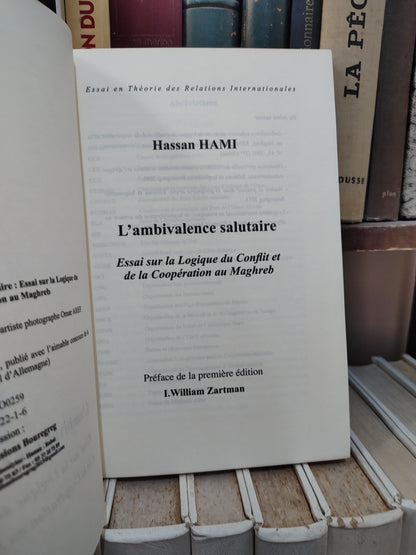 Hami - L'ambivalence salutaire ; essai sur la logique du conflit et de la coopération au Maghreb
