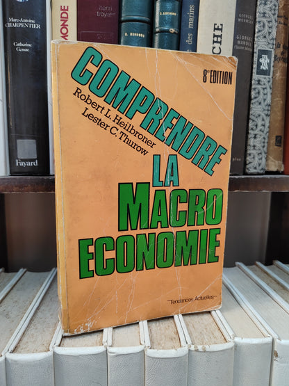 Heilbroner - Comprendre la macro économie