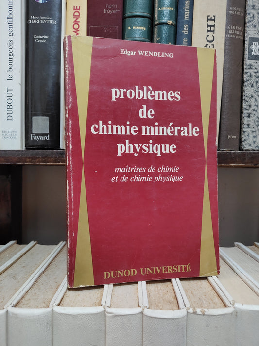 Wendling - Problèmes de chimie minérale physique