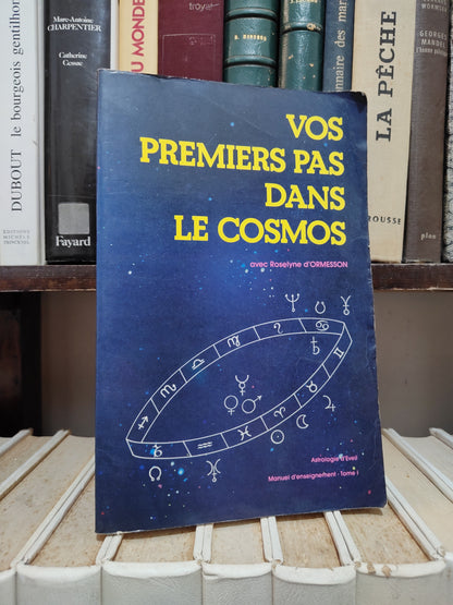 D'Ormesson - Vos premiers pas dans le cosmos