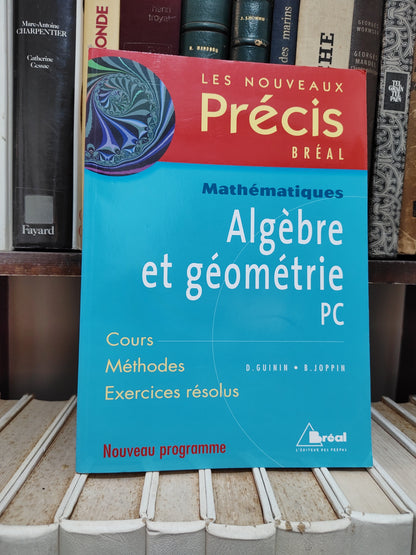 Guinin - Mathématiques algèbre et géometrie PC  Précis bréal