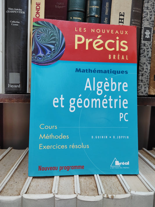 Guinin - Mathématiques algèbre et géometrie PC  Précis bréal