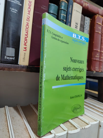 Chapelon - Nouveaux sujets corrigés de mathématiques  bts