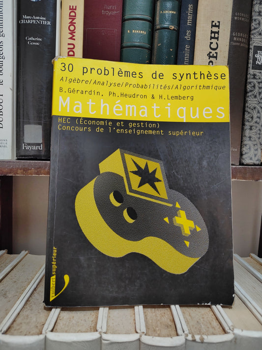 Gérardin - 30 problèmes de synthèse Mathématiques