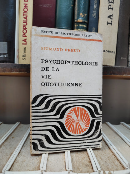 Freud - Psychopathologie de la vie quotidienne