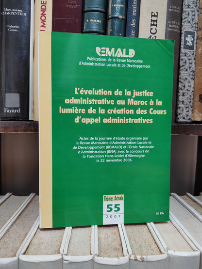 REMALD 55 L'évolution de la justice administratif au Maroc تطور القضاء الإداري بالمغرب