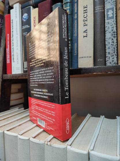 Jacobovici - Le tombeau de Jésus : La découverte, l'enquête et les preuves qui pourraient bien changer l'histoire