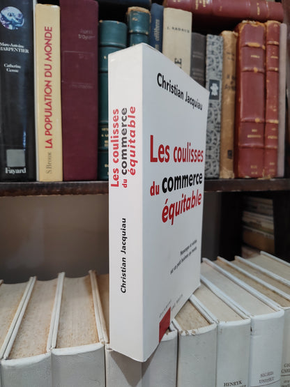 Jacquiau - Les coulisses du commerce équitable