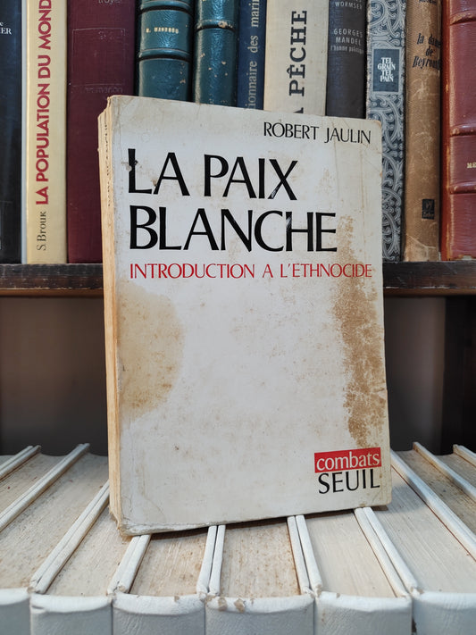 Jaulin - La pais blanche : introduction à l'ethnocide