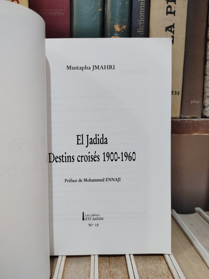 Jmahri - El Jadida destins croisés 1900-1960