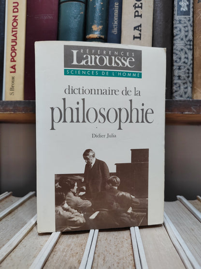 Julia - Dictionnaire de la philosophie Larousse  (voir photos)
