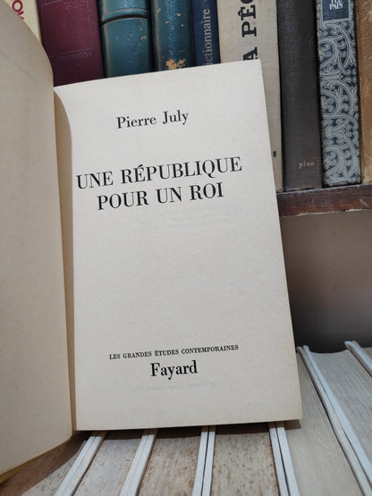July - Une République pour un Roi