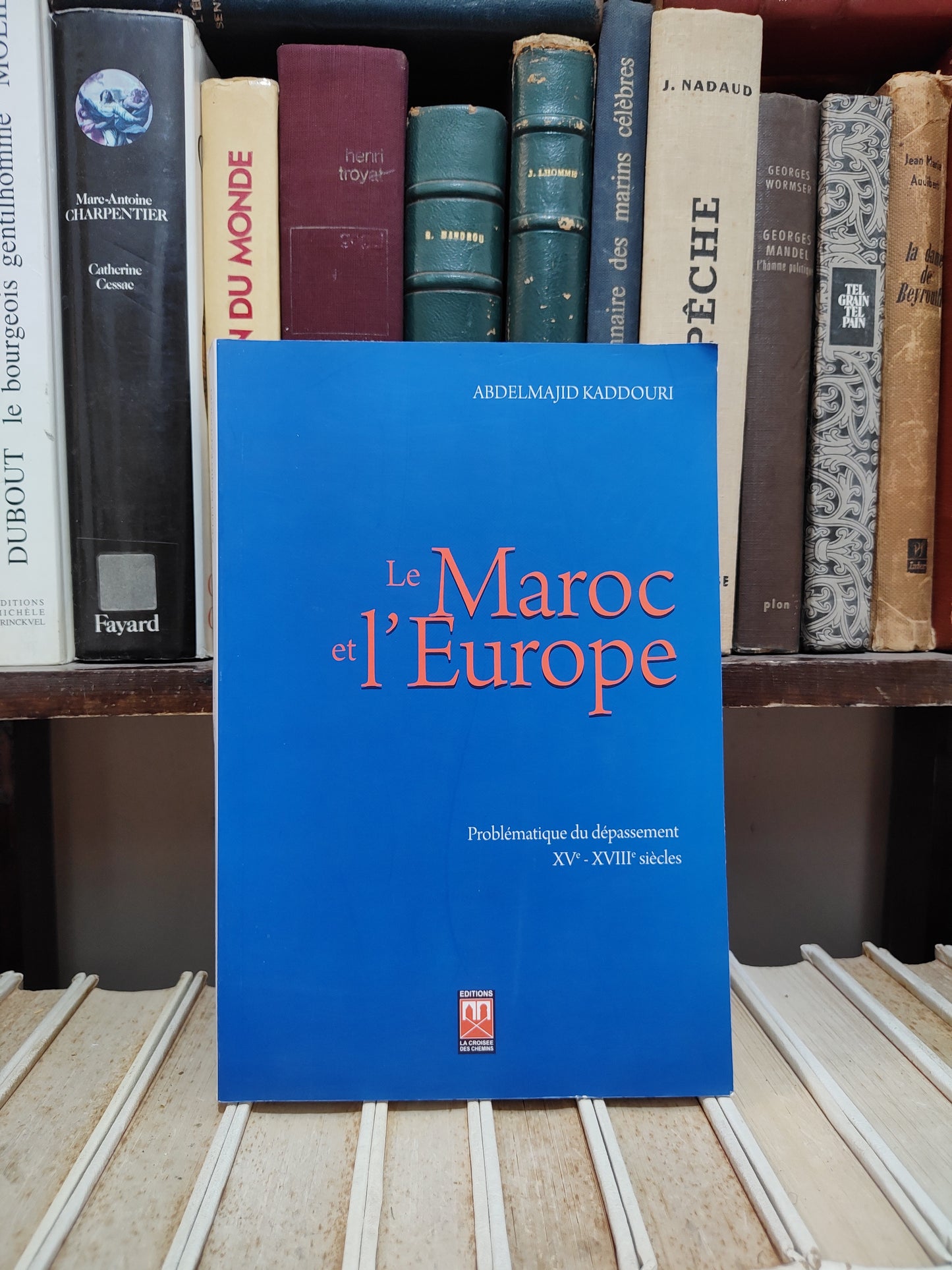 Kaddouri - Le Maroc et l'Europe : Problématique du dpassement