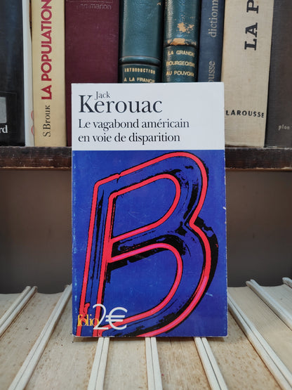 Kerouac - Le vagabond américain en voie de disparition