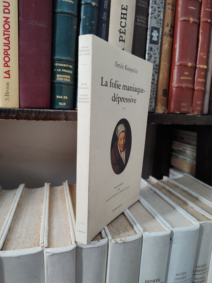 Kraepelin - La folie maniaque-dépressive