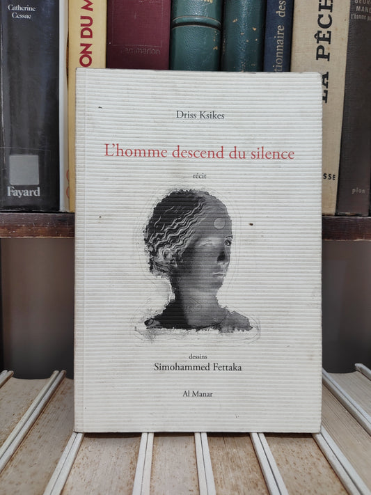 Ksikes - L'homme descend du silence  récit