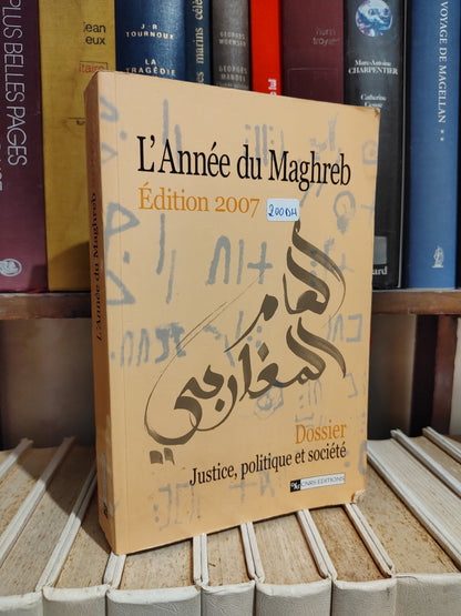 L'Anéee du Maghreb 2007 Justice, politique et société